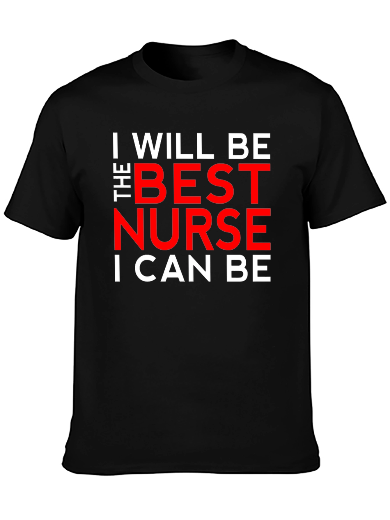 I Will Be the Best Nurse T-Shirt