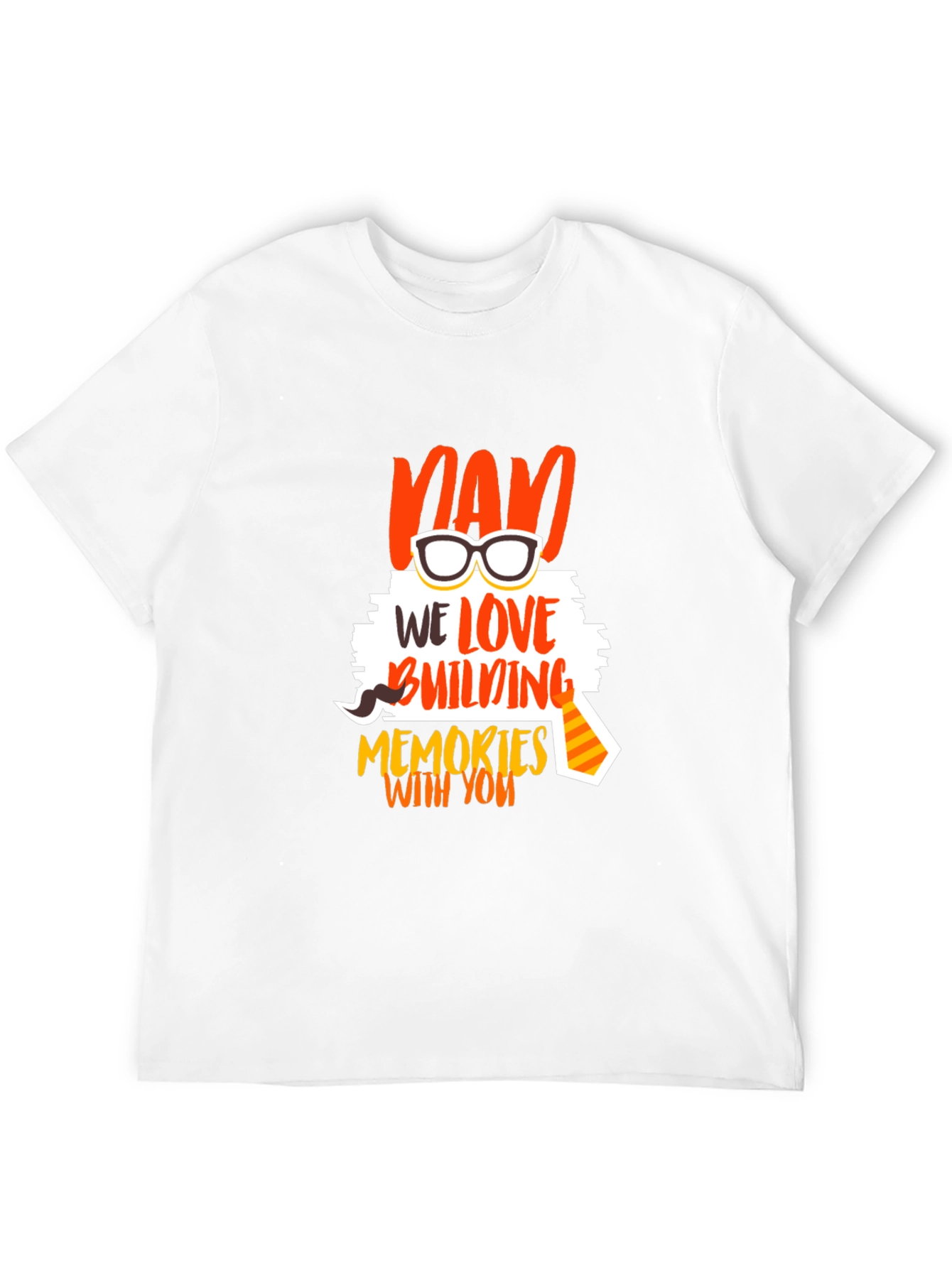 Dad We Love Building Memories T-Shirt