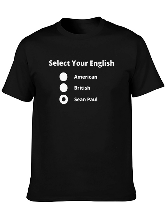 Select Your English T-Shirt - American British Sean Paul
