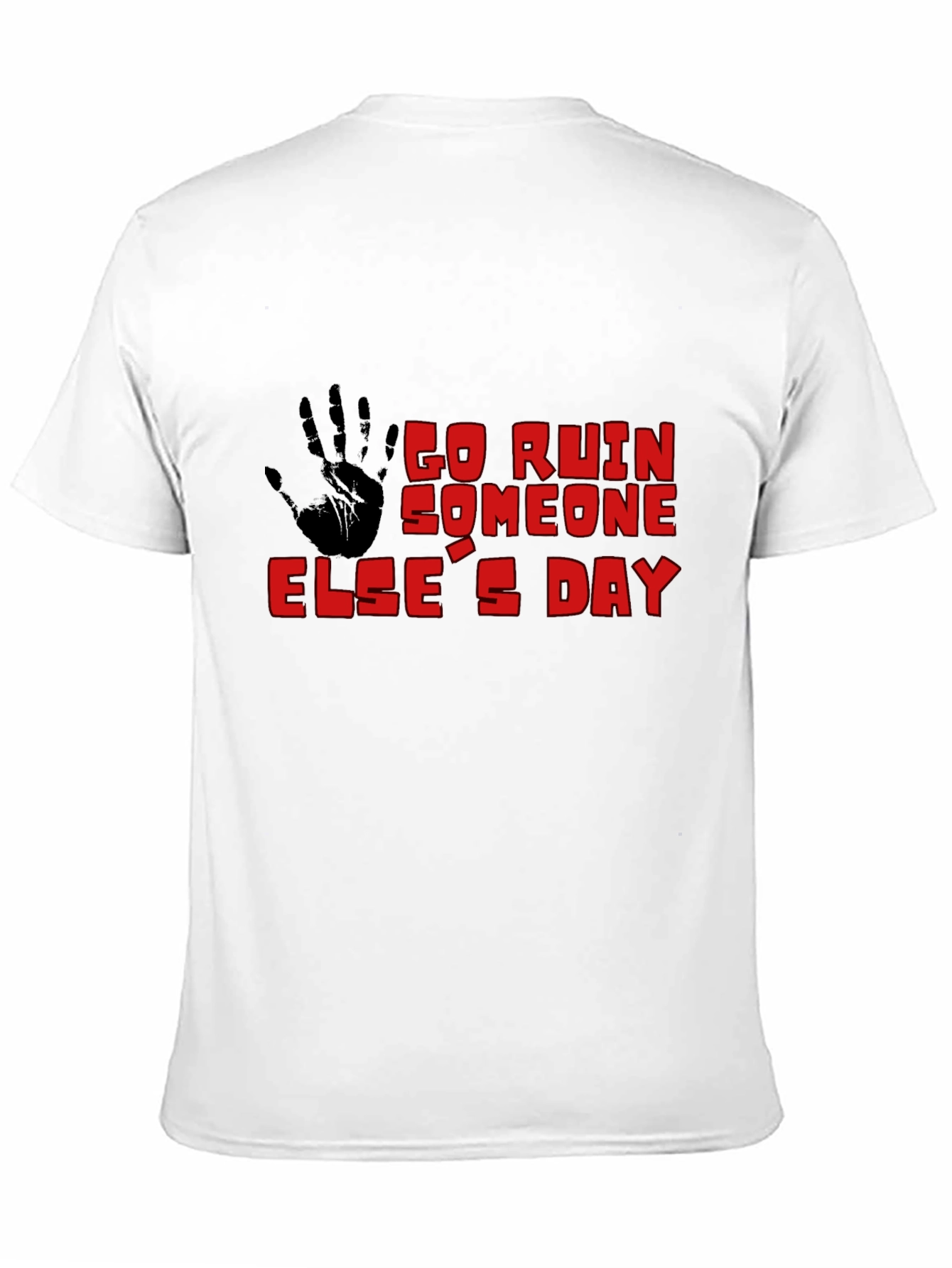 Go Ruin Someone Elses Day Black T-Shirt