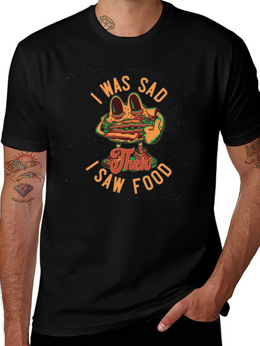 I Was Sad Then I Saw Food Funny Graphic T-Shirt