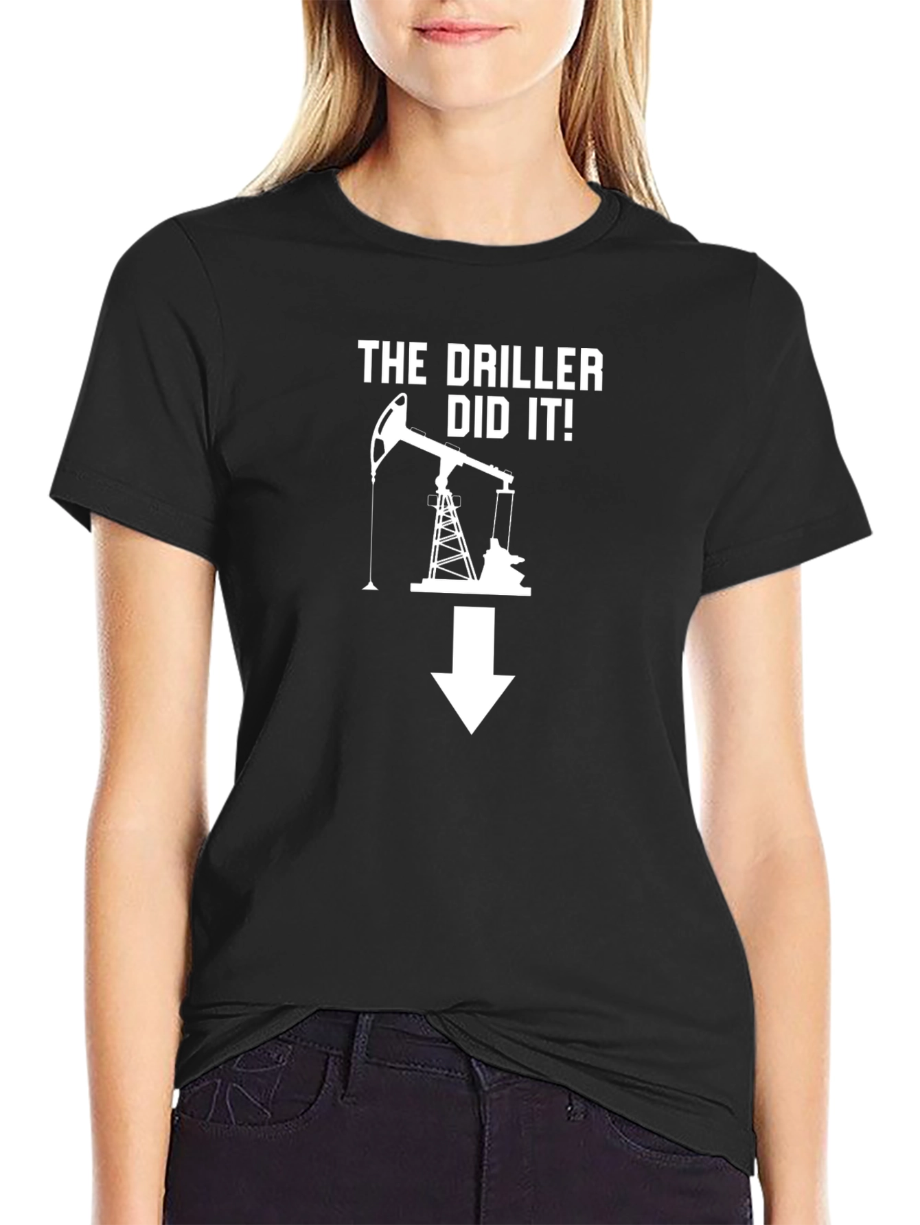 The Driller Did It! Novelty Graphic Tee