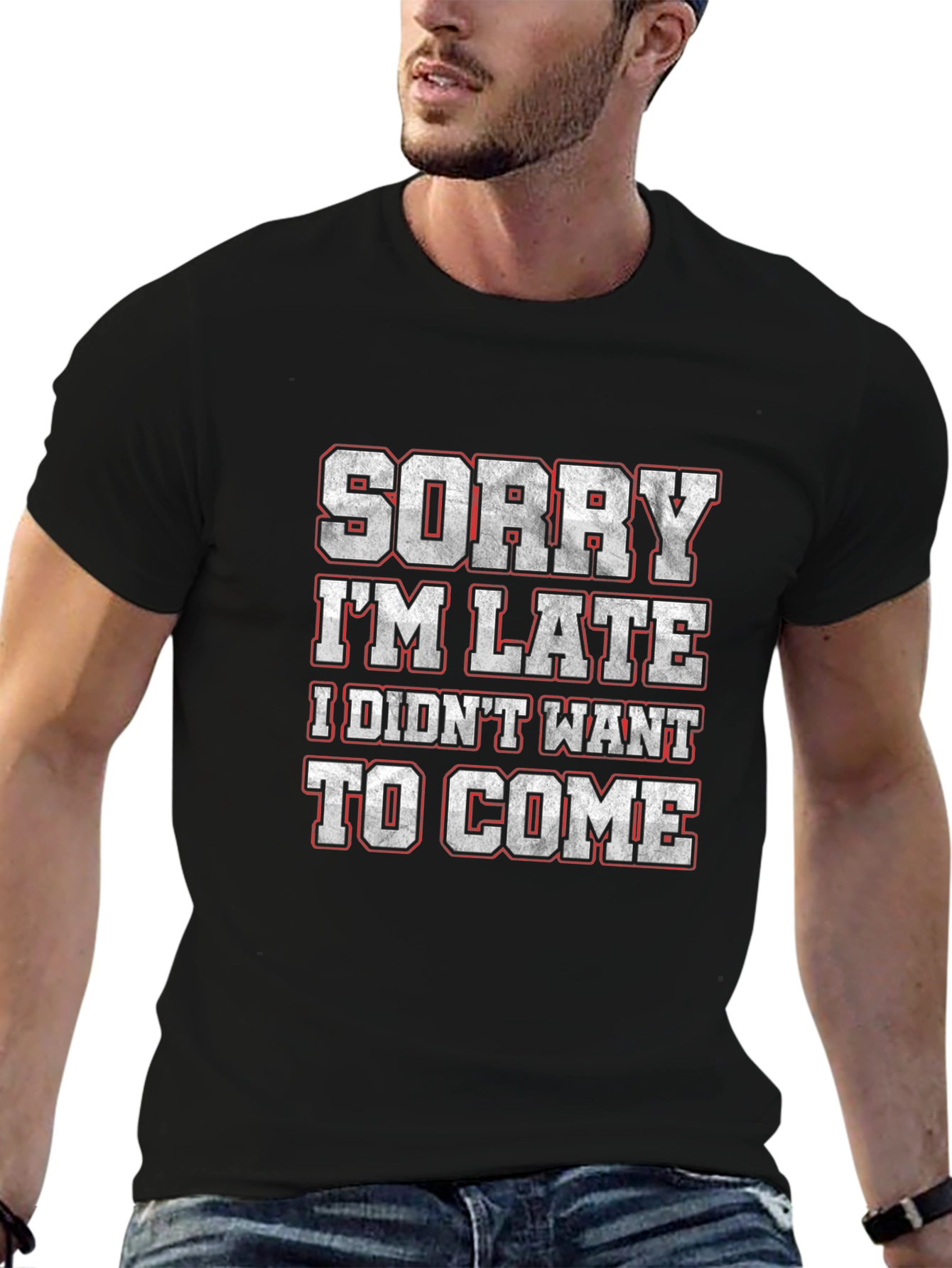 Funny Sorry Im Late Graphic T-Shirt