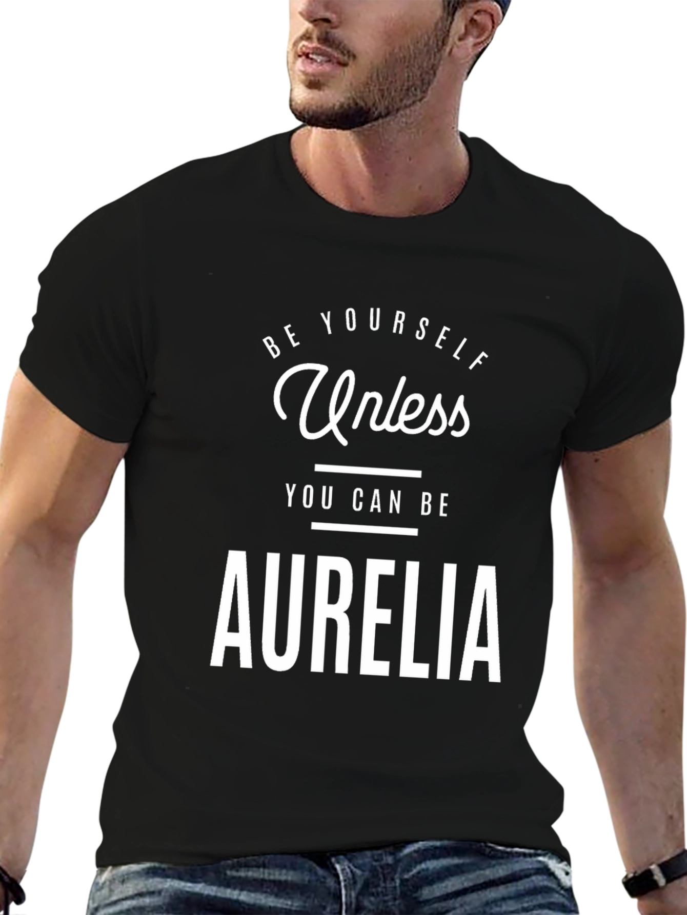 Be Yourself Unless Aurelia Funny T-Shirt