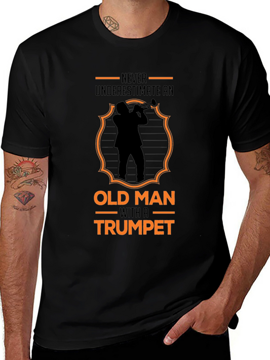 Old Man Trumpet T-Shirt: Never Underestimate Talent!