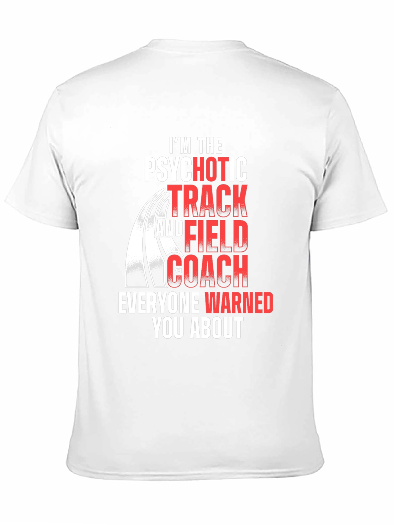Psychotic Track & Field Coach T-Shirt