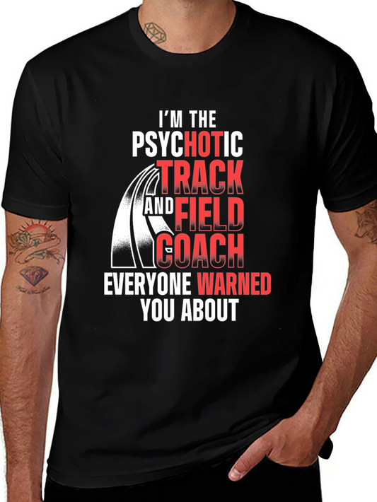 Psychotic Track & Field Coach T-Shirt