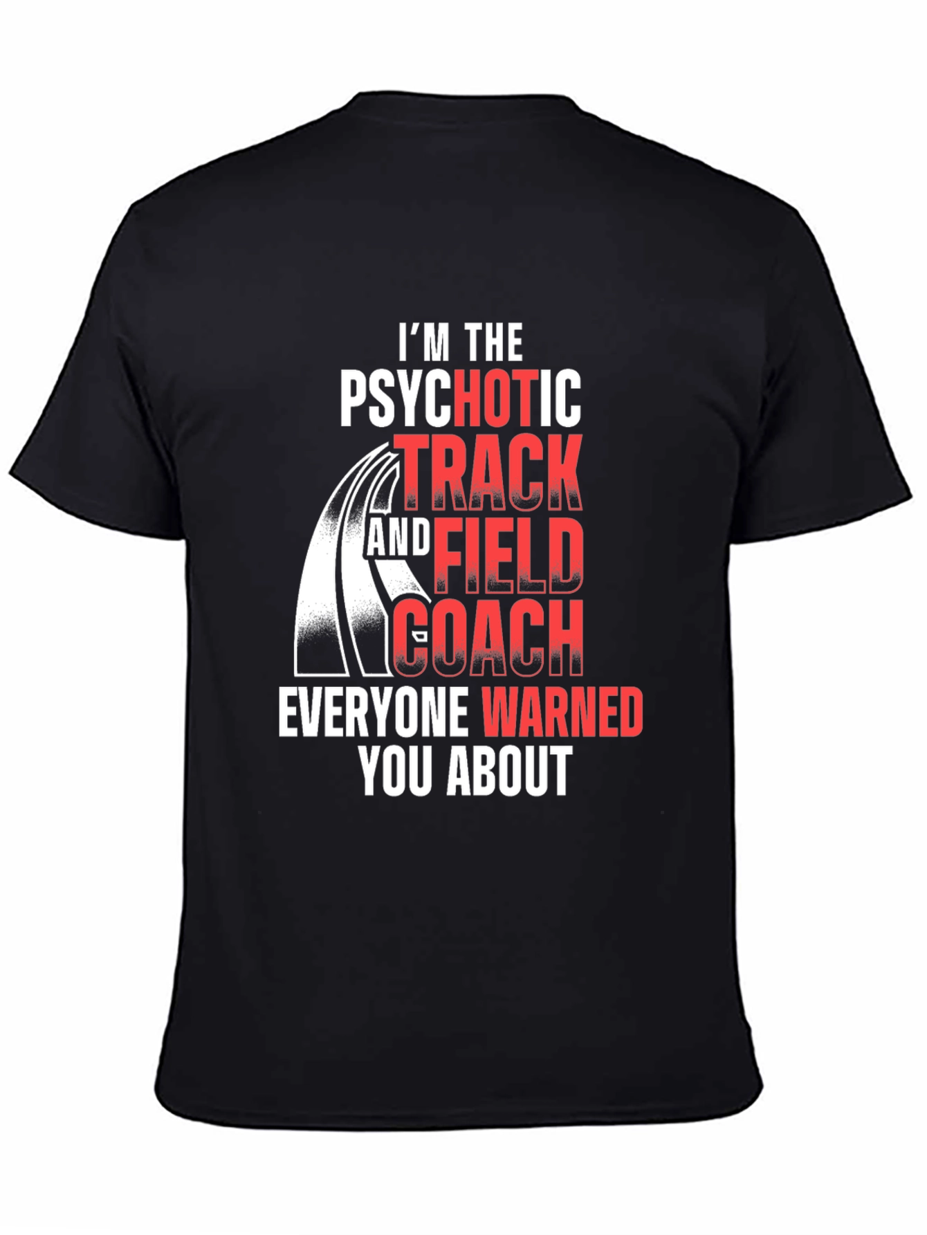 Psychotic Track & Field Coach T-Shirt