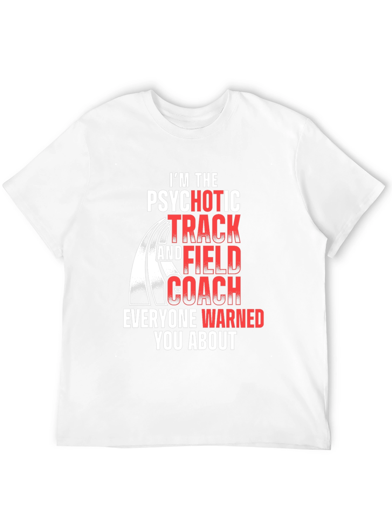 Psychotic Track & Field Coach T-Shirt