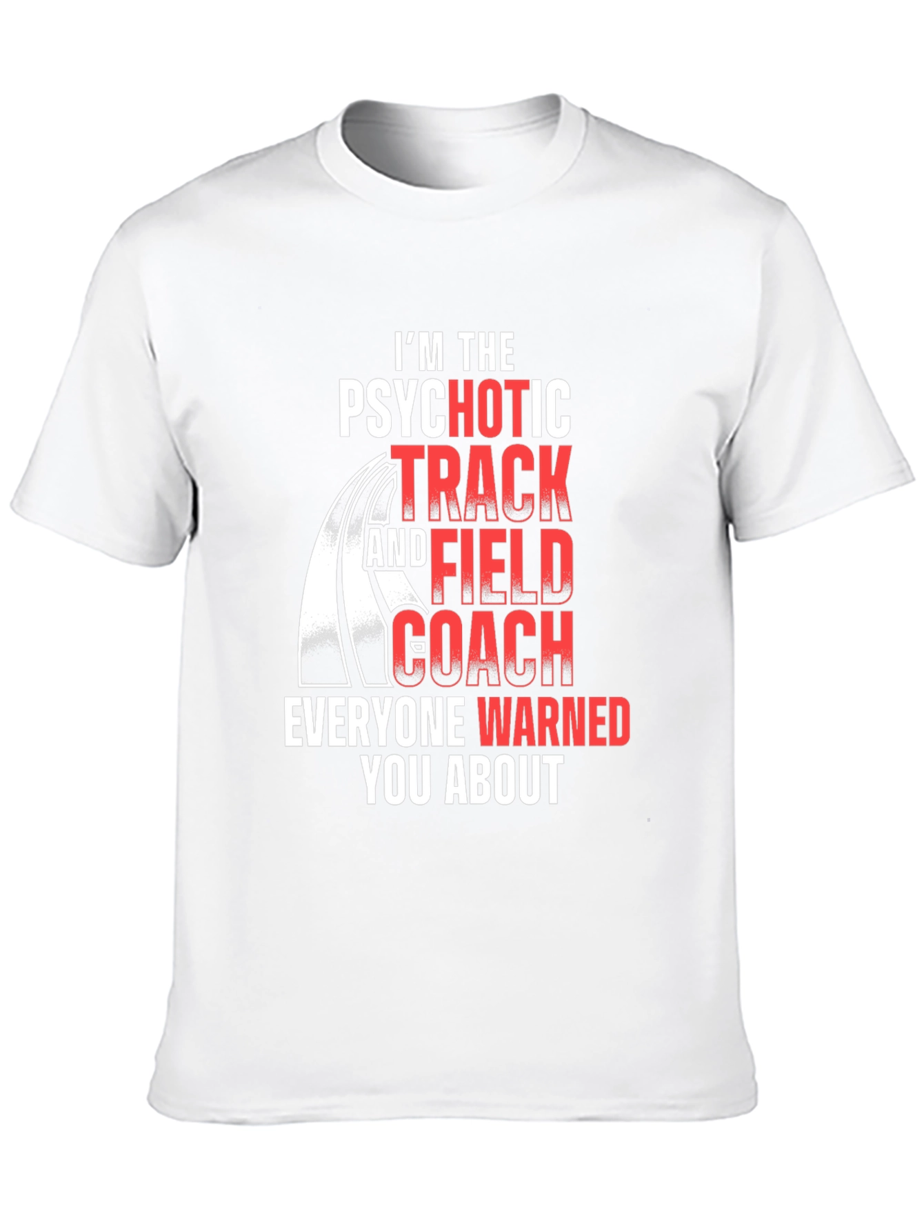 Psychotic Track & Field Coach T-Shirt