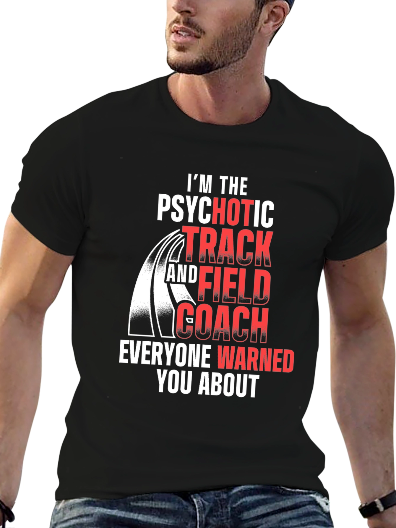 Psychotic Track & Field Coach T-Shirt