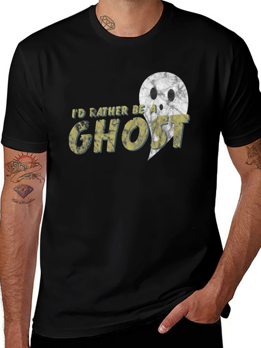 Id Rather Be A Ghost T-Shirt