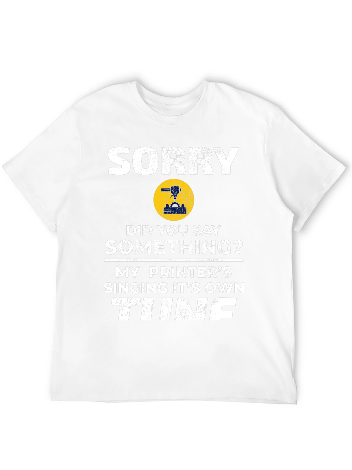 Sorry Printer Tune T-Shirt