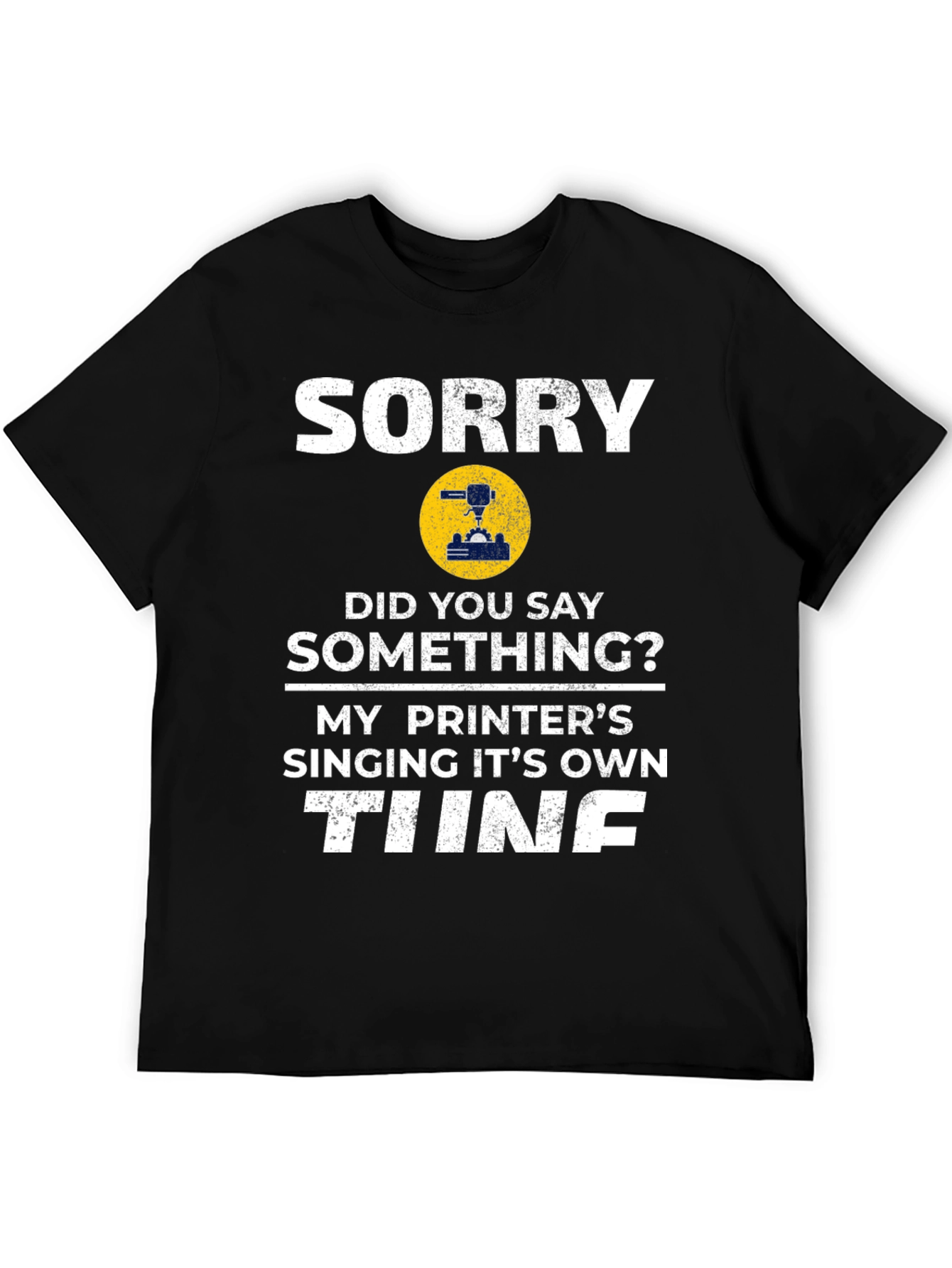 Sorry Printer Tune T-Shirt
