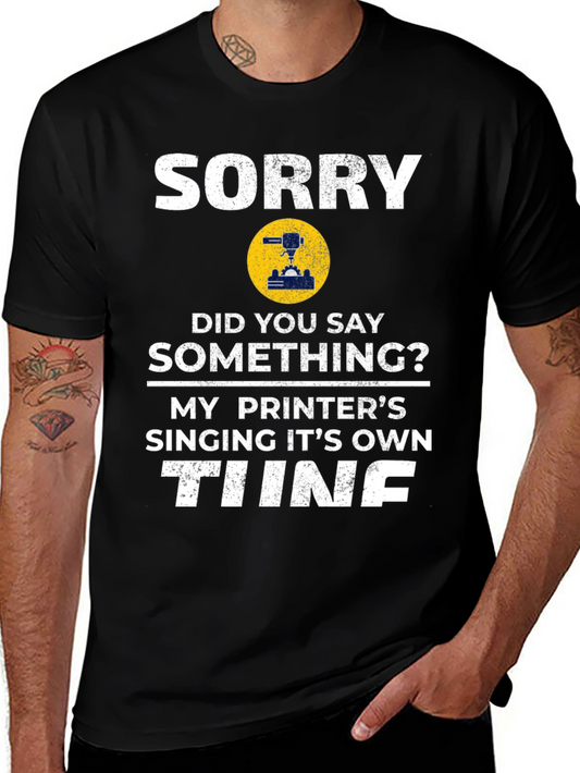 Sorry Printer Tune T-Shirt