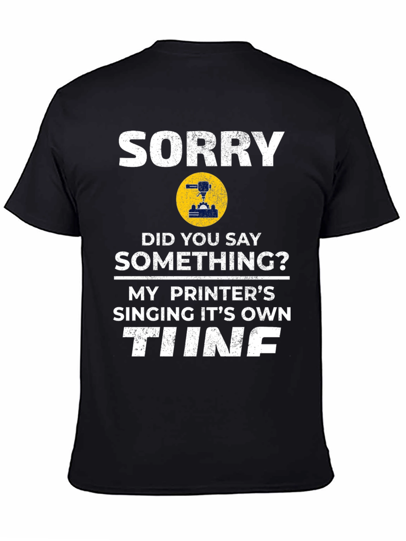 Sorry Printer Tune T-Shirt