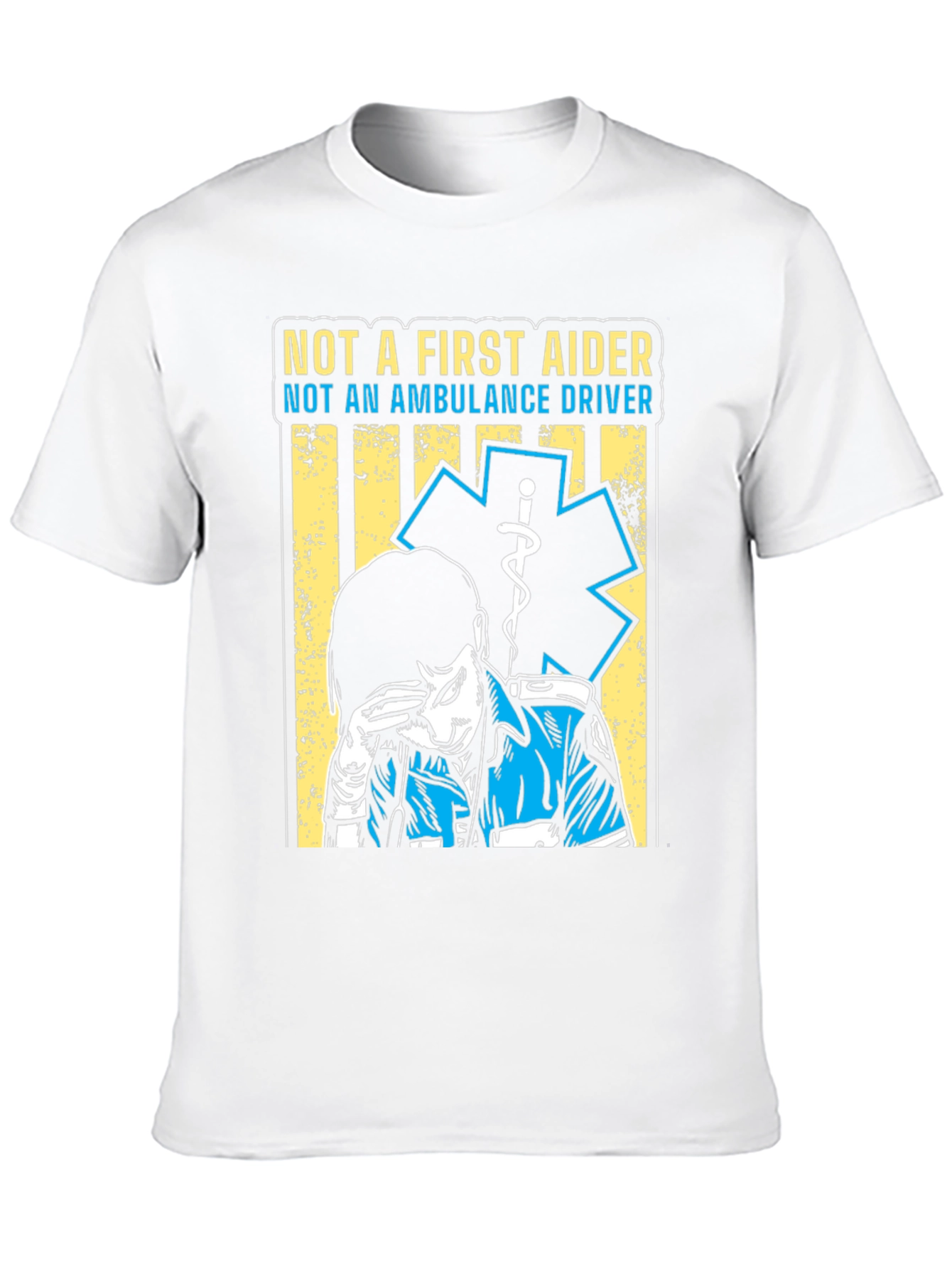 Not A First Aider T-Shirt - EMT Design