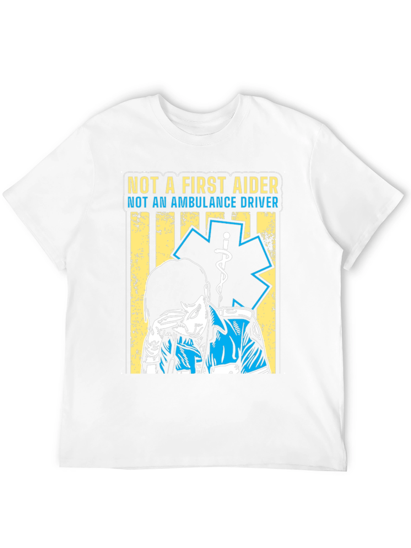 Not A First Aider T-Shirt - EMT Design
