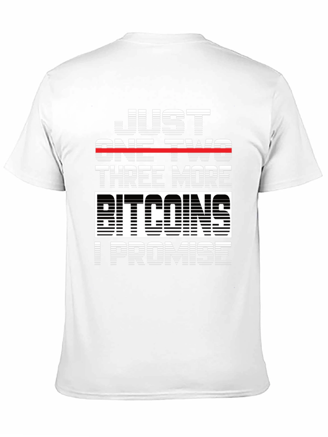 Just One Two Three More Bitcoins T-Shirt