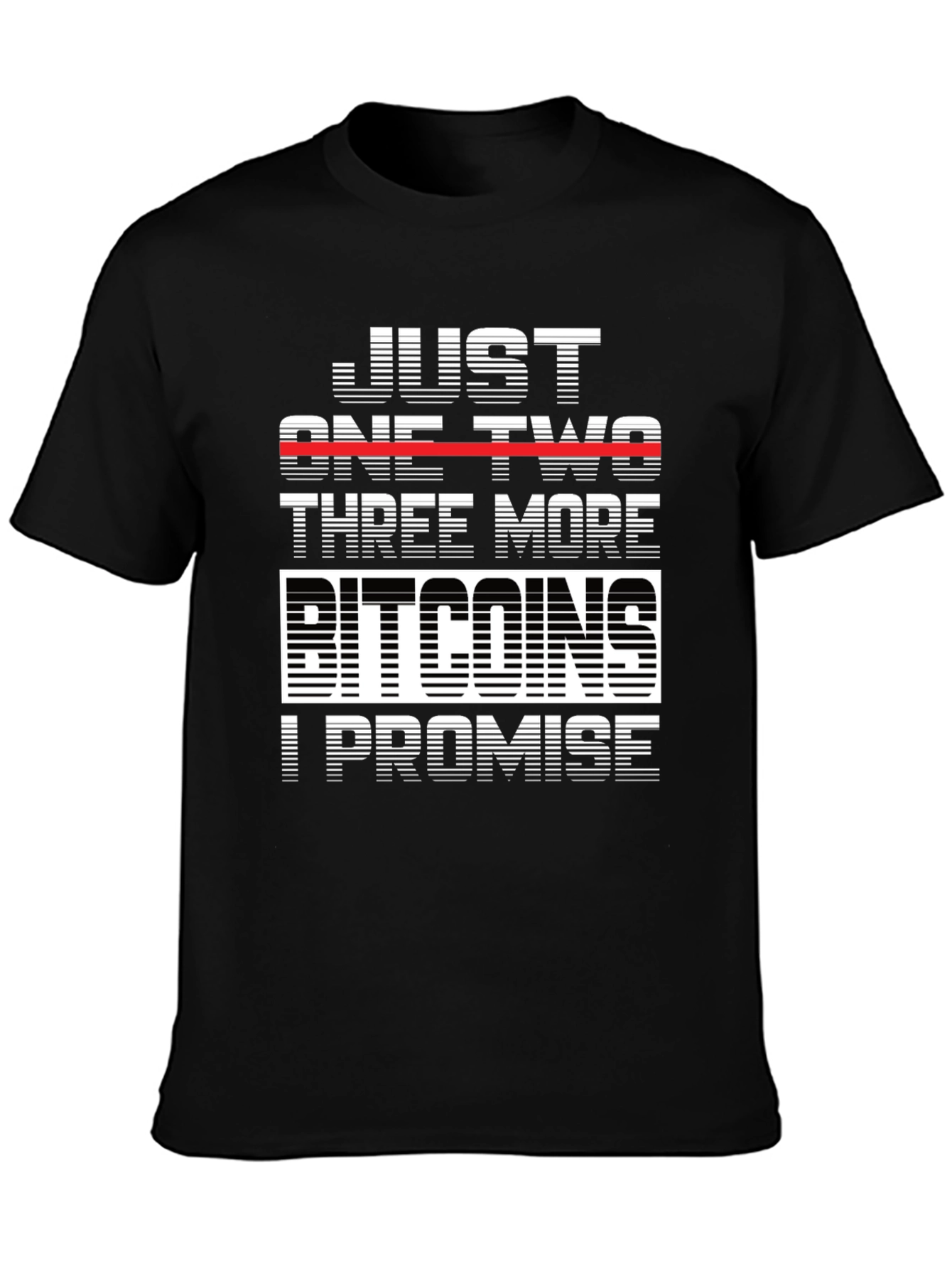Just One Two Three More Bitcoins T-Shirt