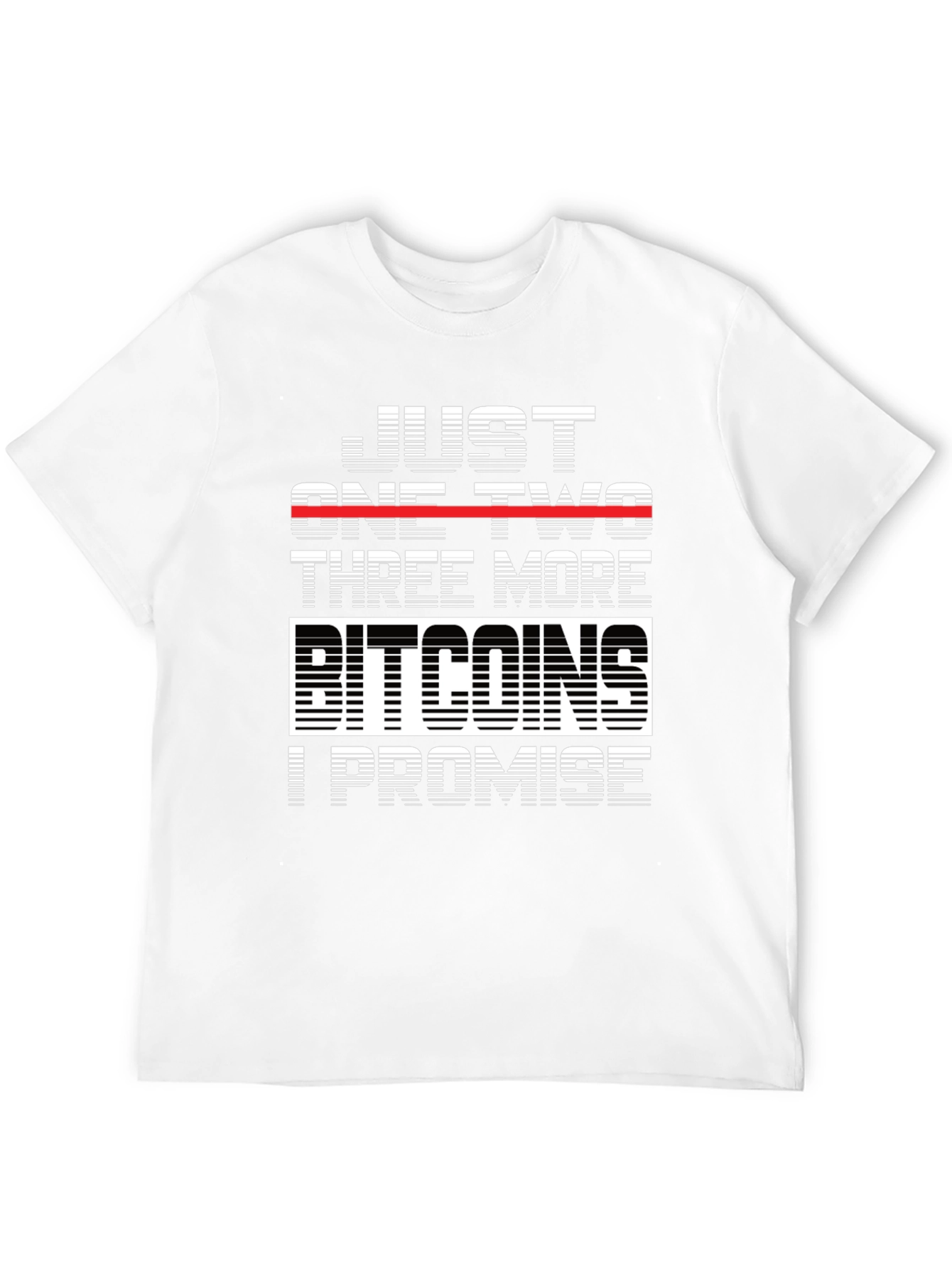 Just One Two Three More Bitcoins T-Shirt