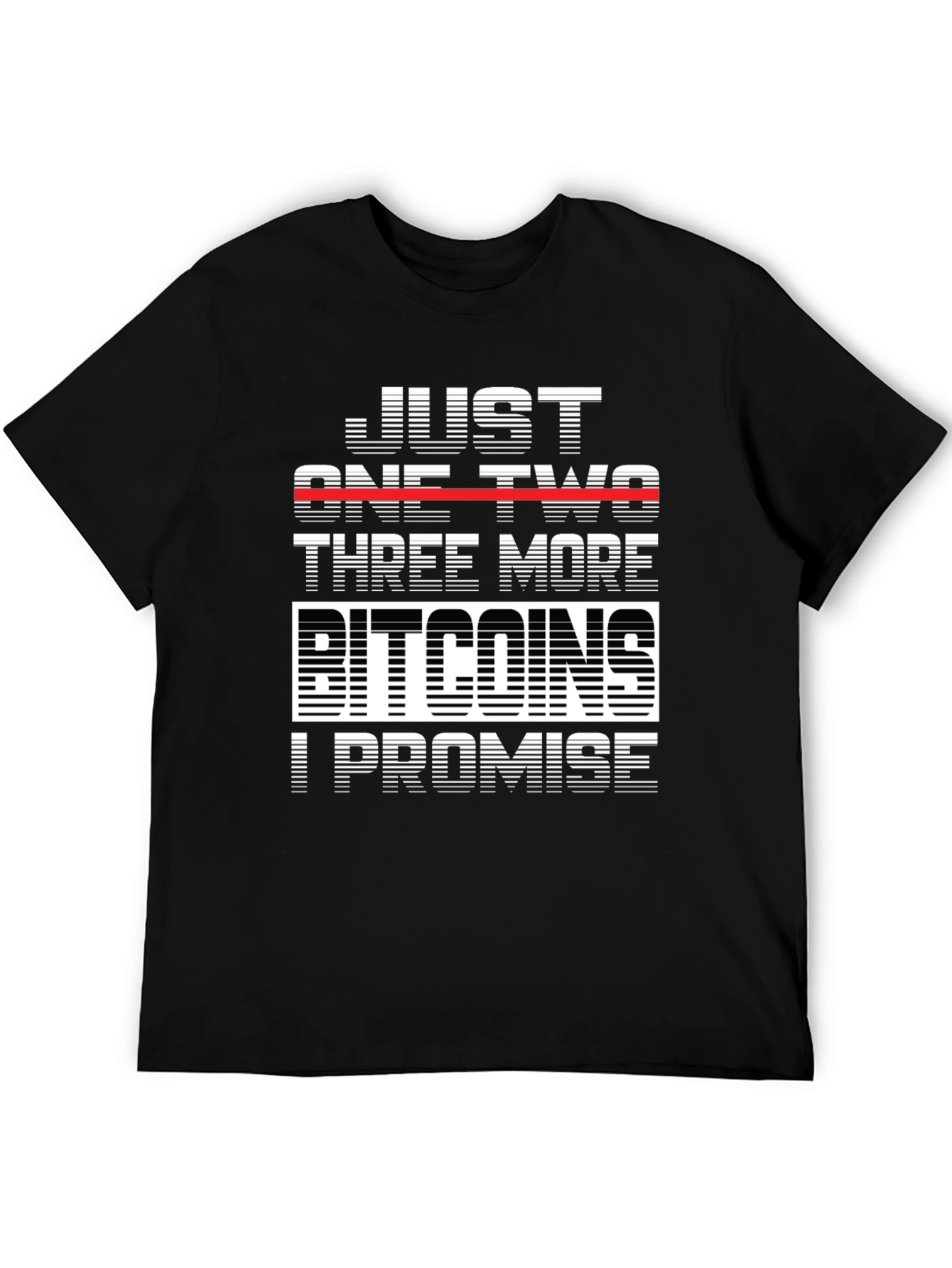 Just One Two Three More Bitcoins T-Shirt