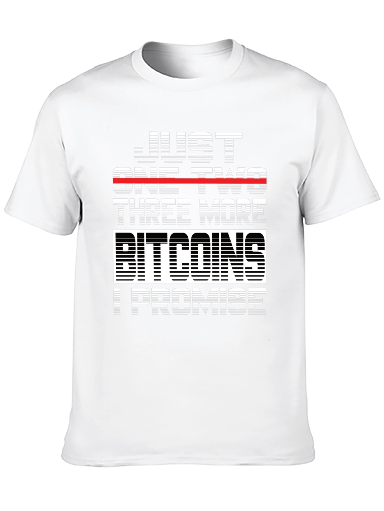 Just One Two Three More Bitcoins T-Shirt