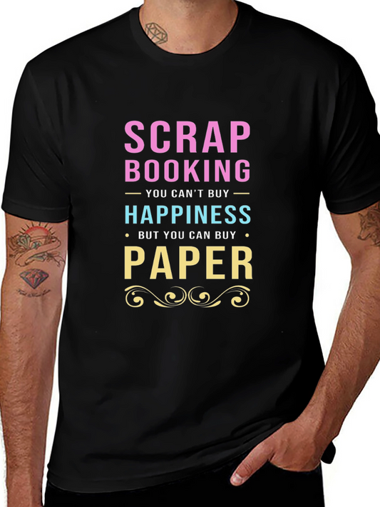 Scrapbooking & Paper T-Shirt - Buy Happiness!