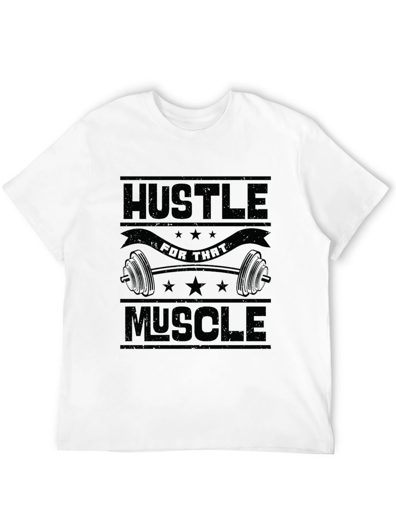 Hustle For That Muscle T-Shirt