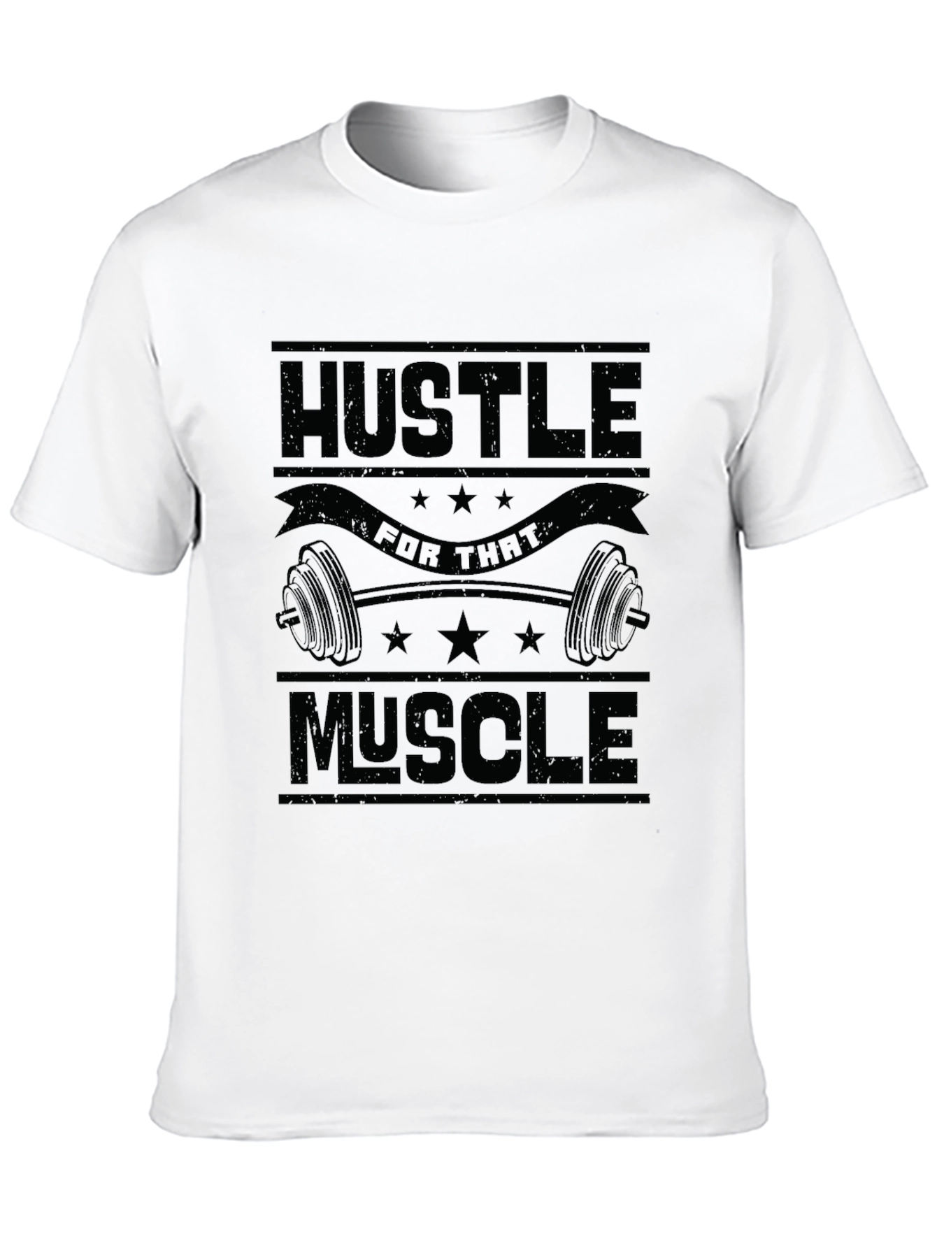 Hustle For That Muscle T-Shirt