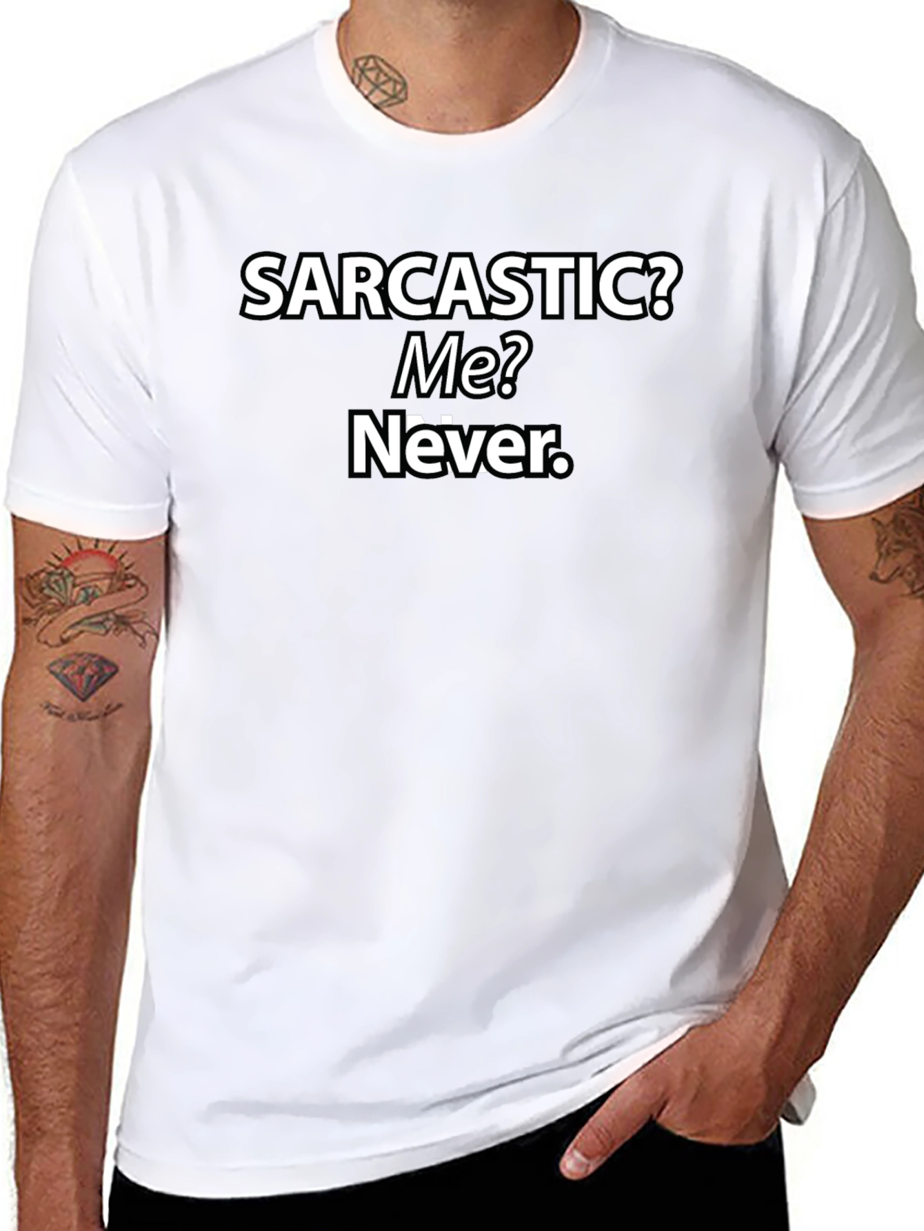 Sarcastic? Me? Never. Graphic T-Shirt