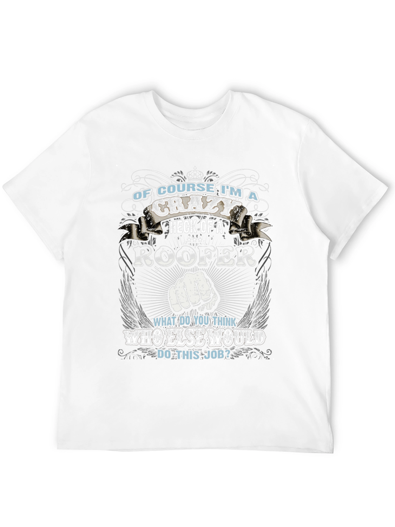 Crazy Roofer T-Shirt: Unique Design for Roofing Professionals