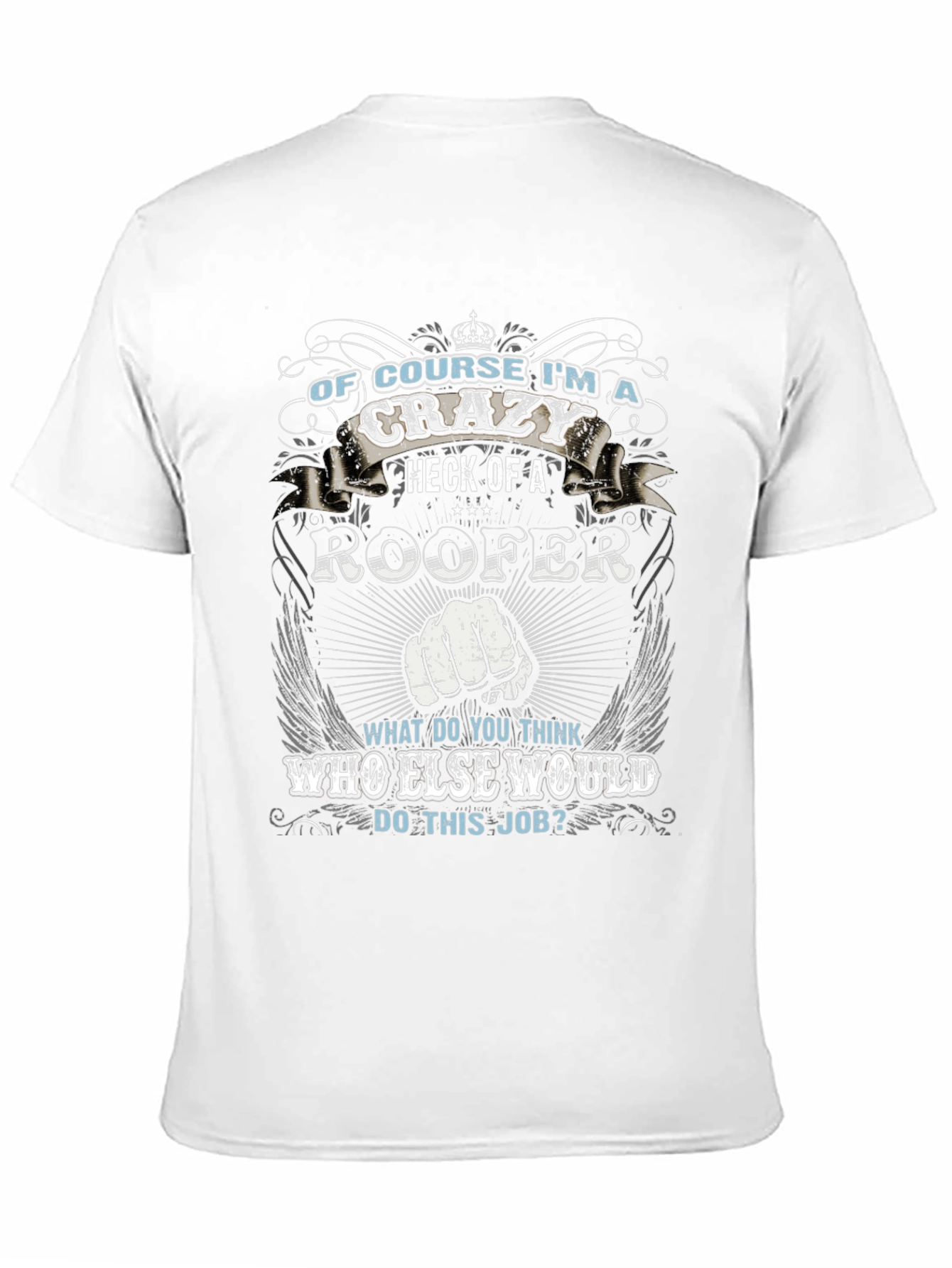Crazy Roofer T-Shirt: Unique Design for Roofing Professionals