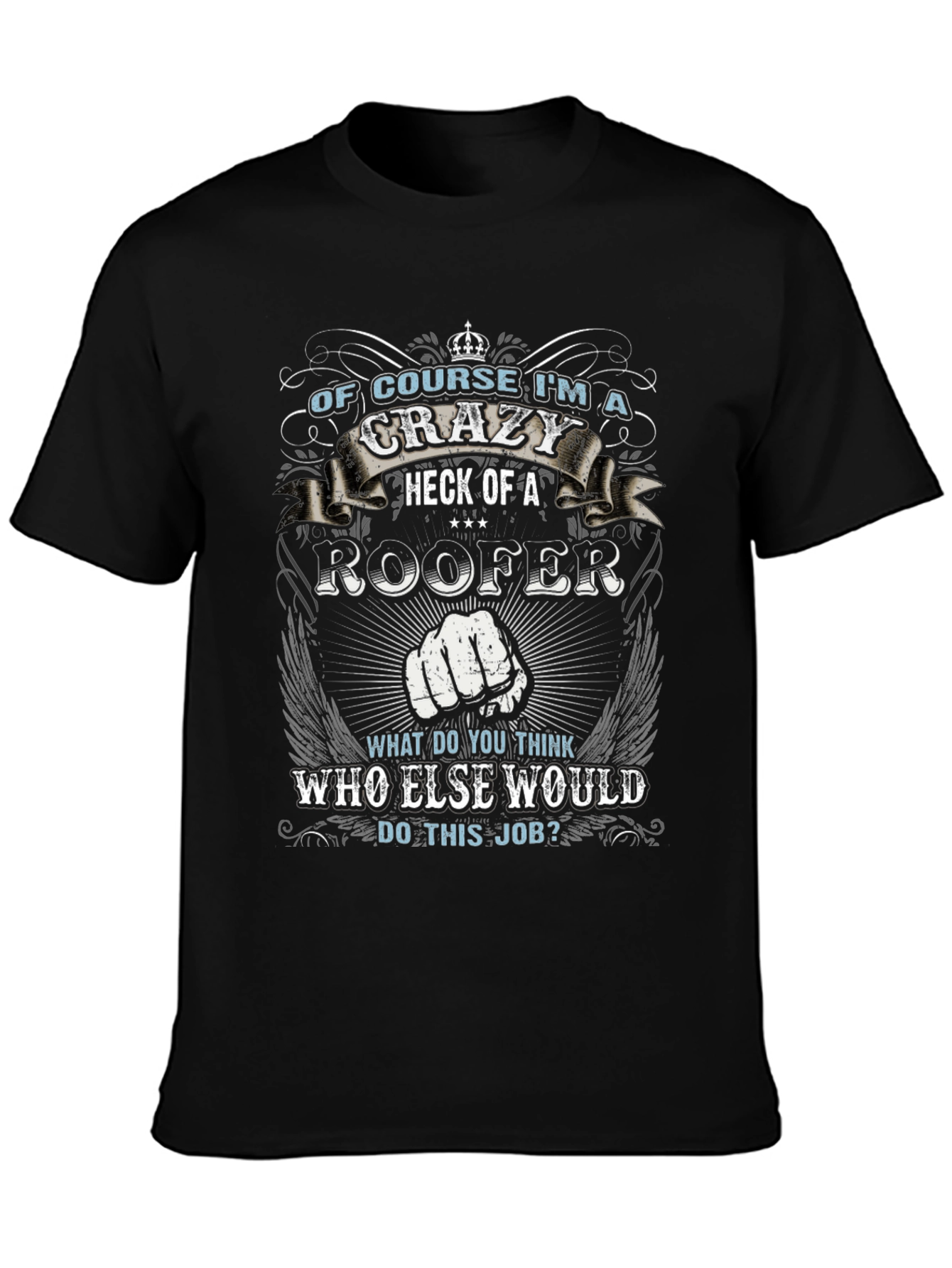 Crazy Roofer T-Shirt: Unique Design for Roofing Professionals