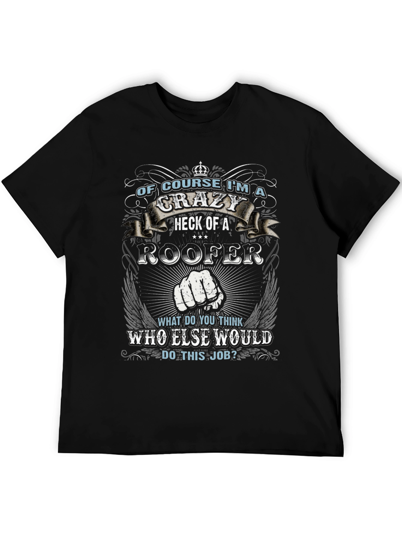 Crazy Roofer T-Shirt: Unique Design for Roofing Professionals