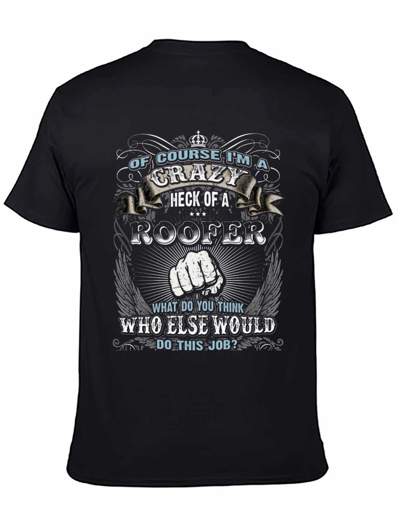 Crazy Roofer T-Shirt: Unique Design for Roofing Professionals