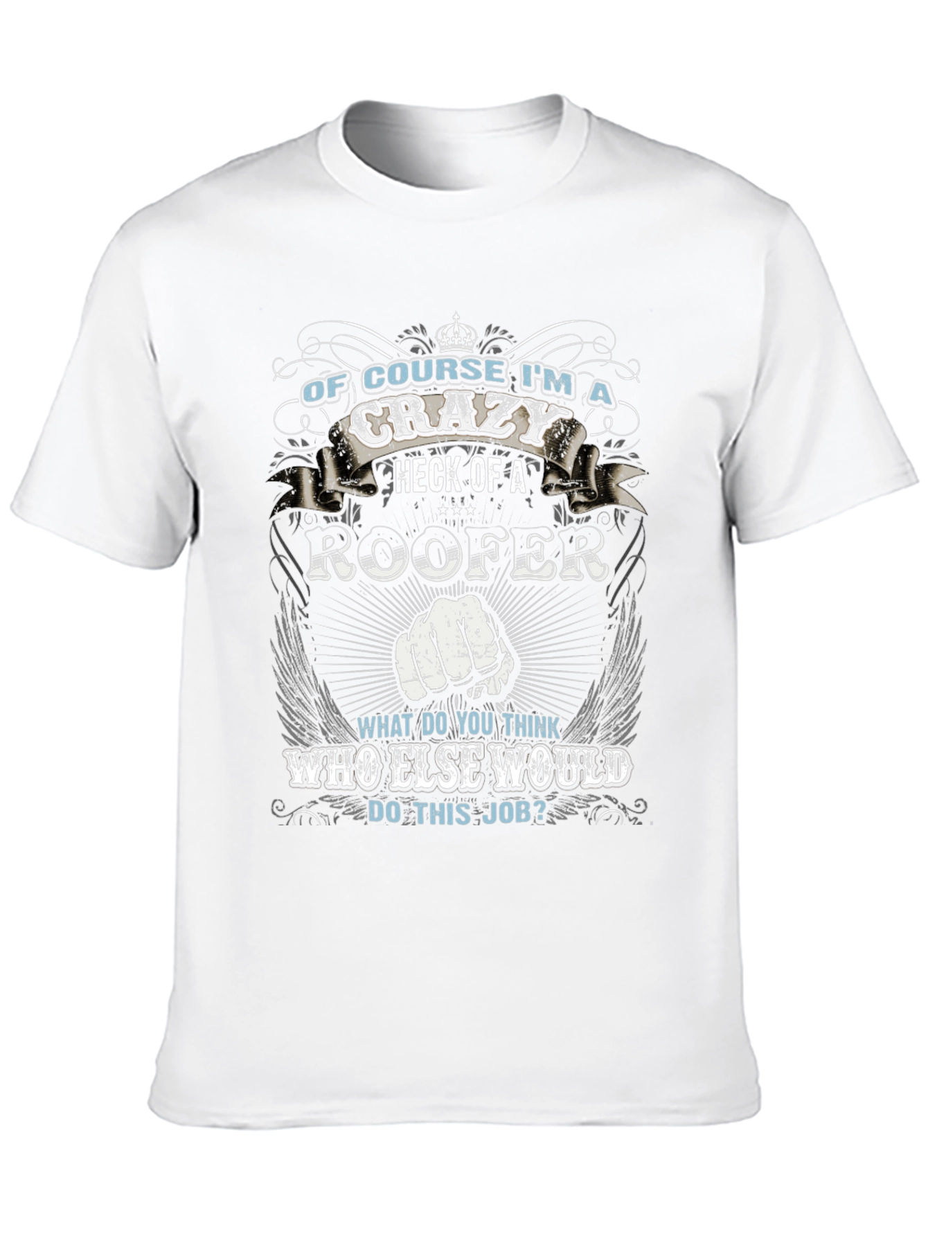 Crazy Roofer T-Shirt: Unique Design for Roofing Professionals