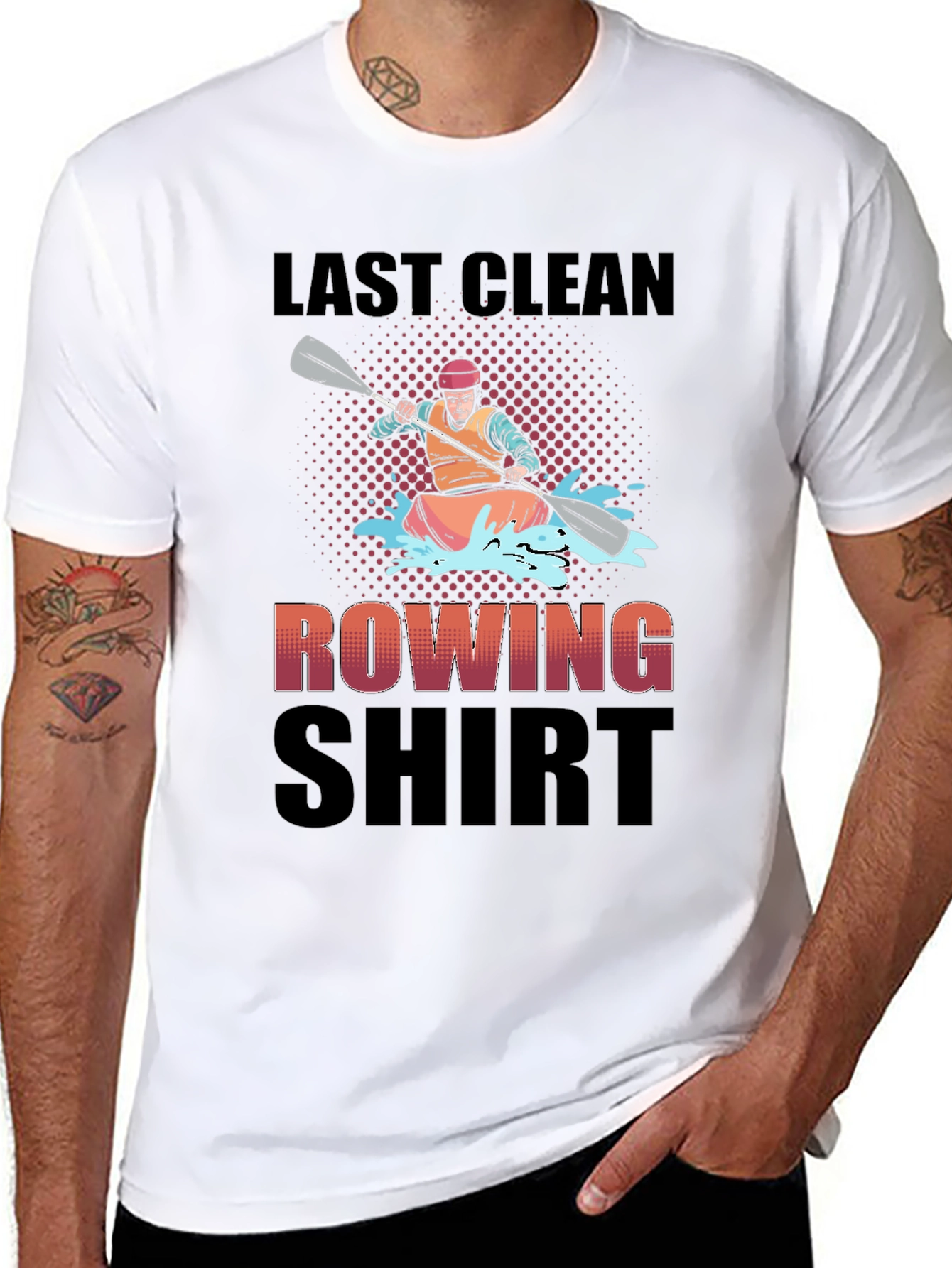 Last Clean Rowing Shirt - Funny Kayak T-Shirt