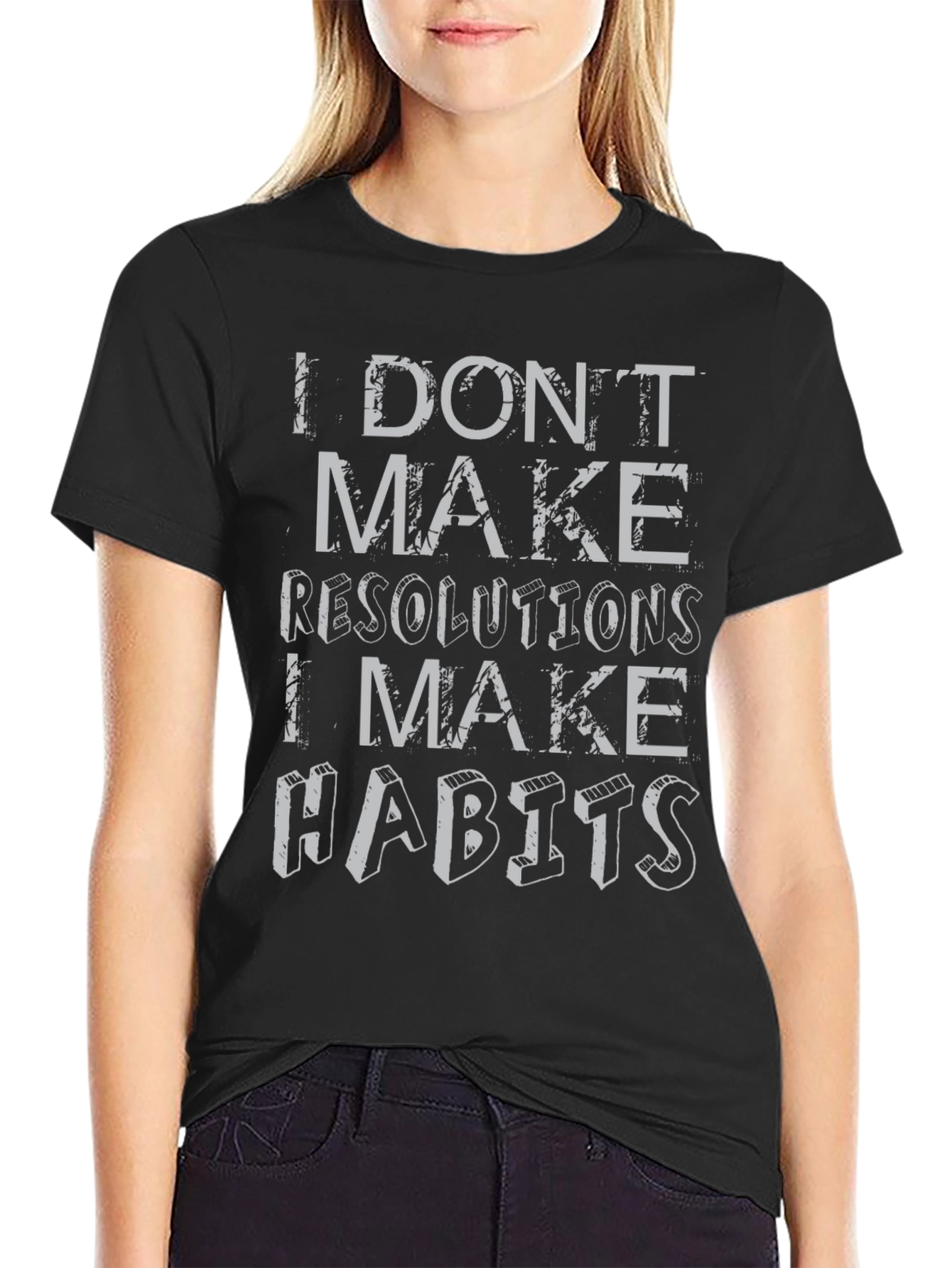 I Dont Make Resolutions Habits Graphic T-Shirt