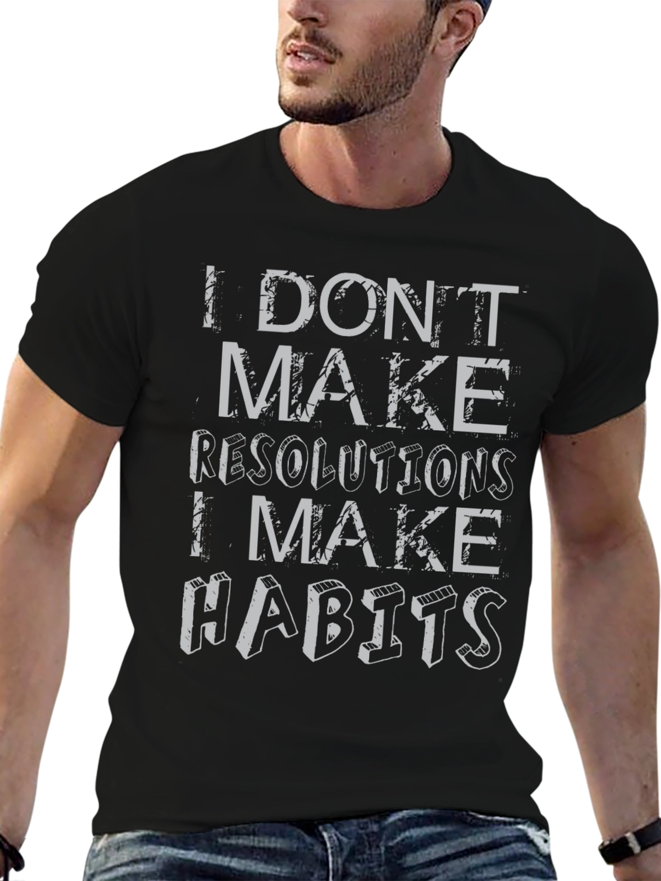 I Dont Make Resolutions Habits Graphic T-Shirt