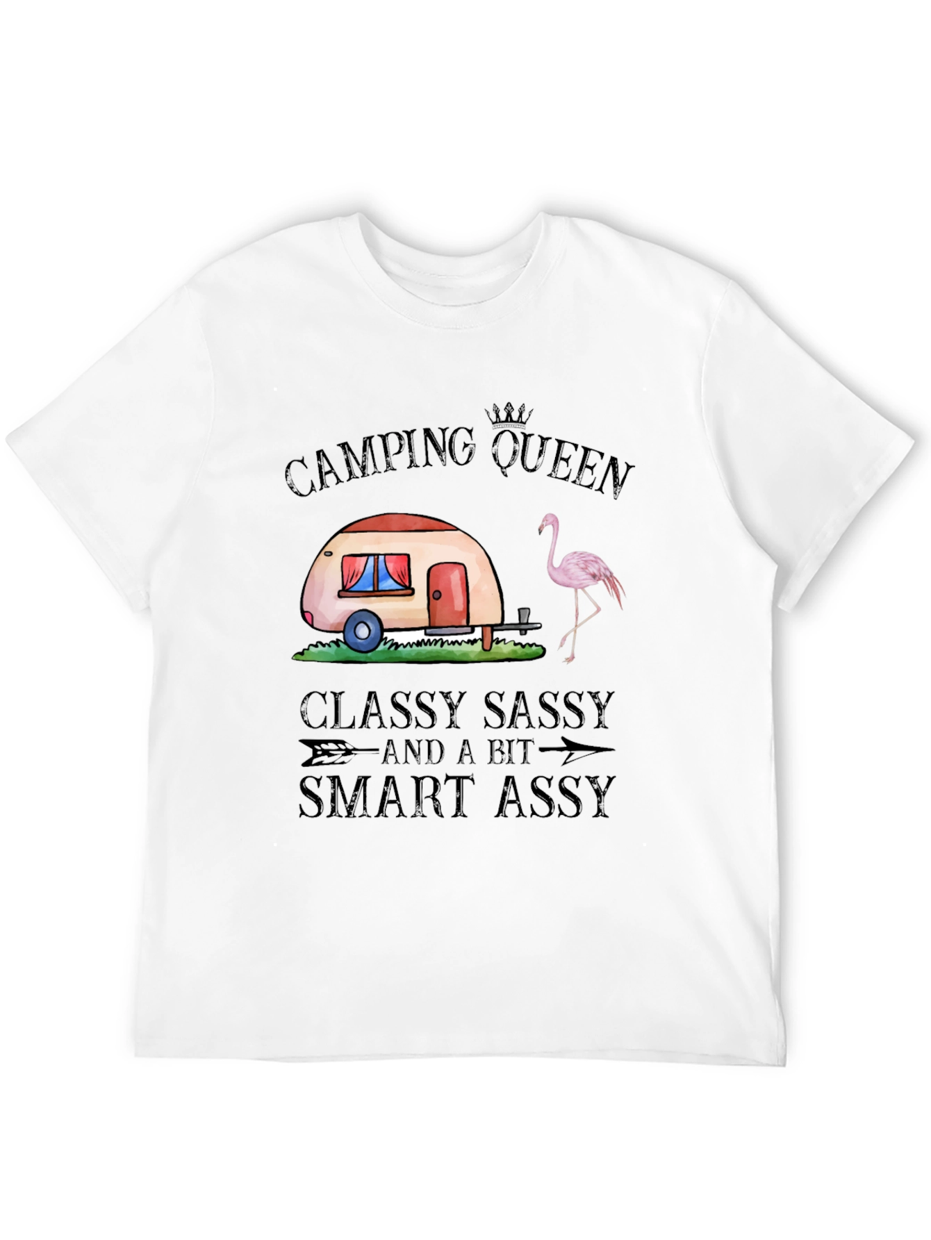 Camping Queen Graphic T-Shirt Classy Sassy Smart Assy