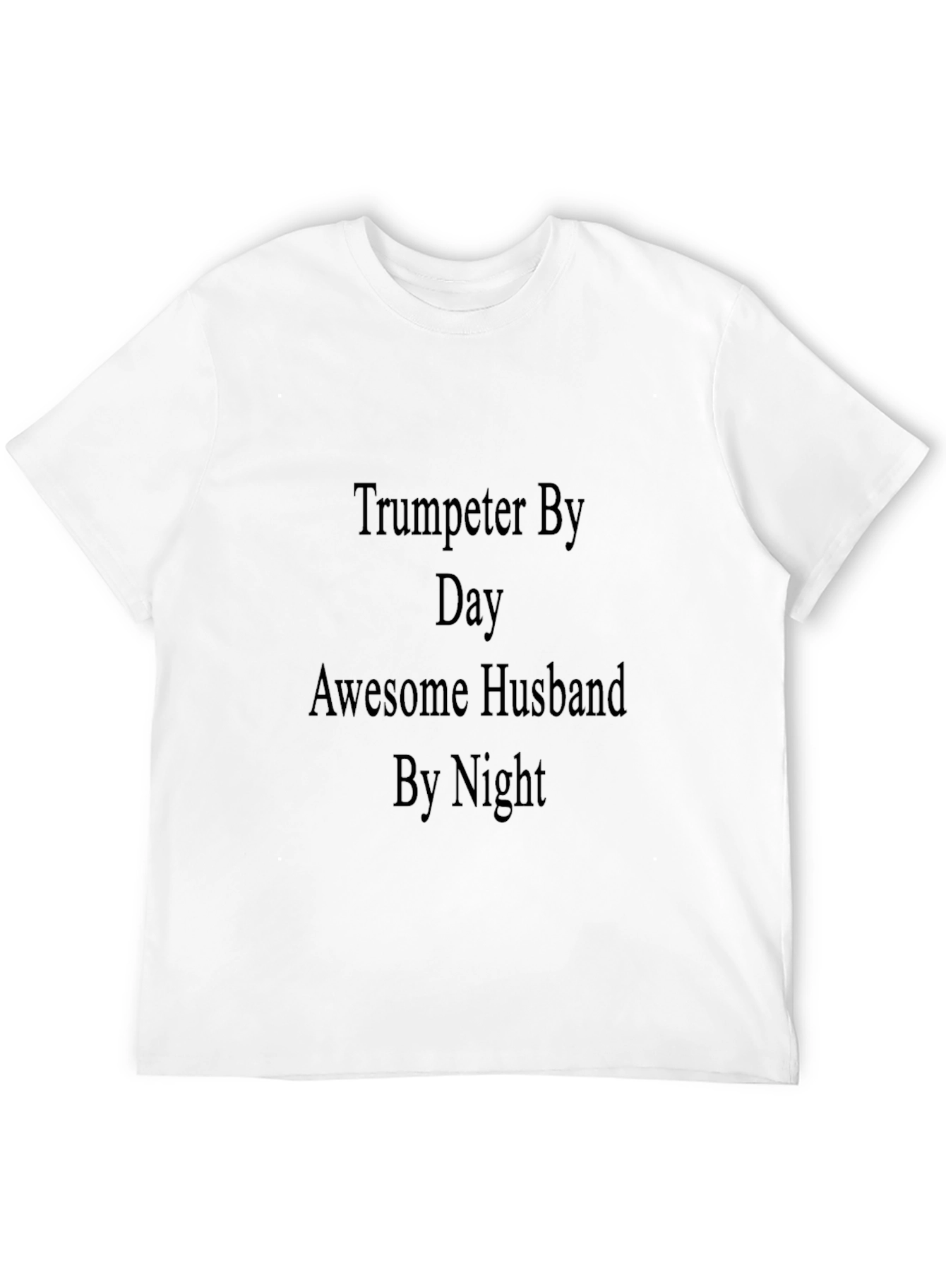 Trumpeter Husband T-Shirt - Funny Musician Gift