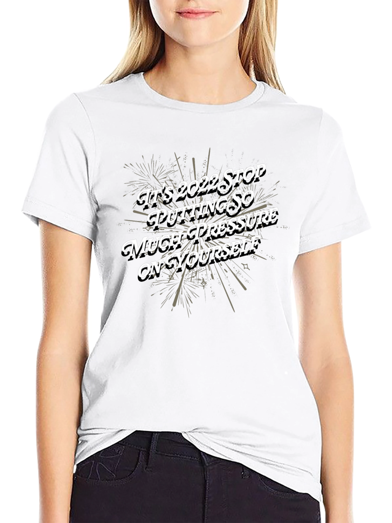 Motivational 2022 Graphic Tee - Stop the Pressure!