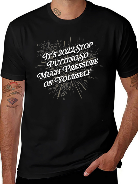 Motivational 2022 Graphic Tee - Stop the Pressure!