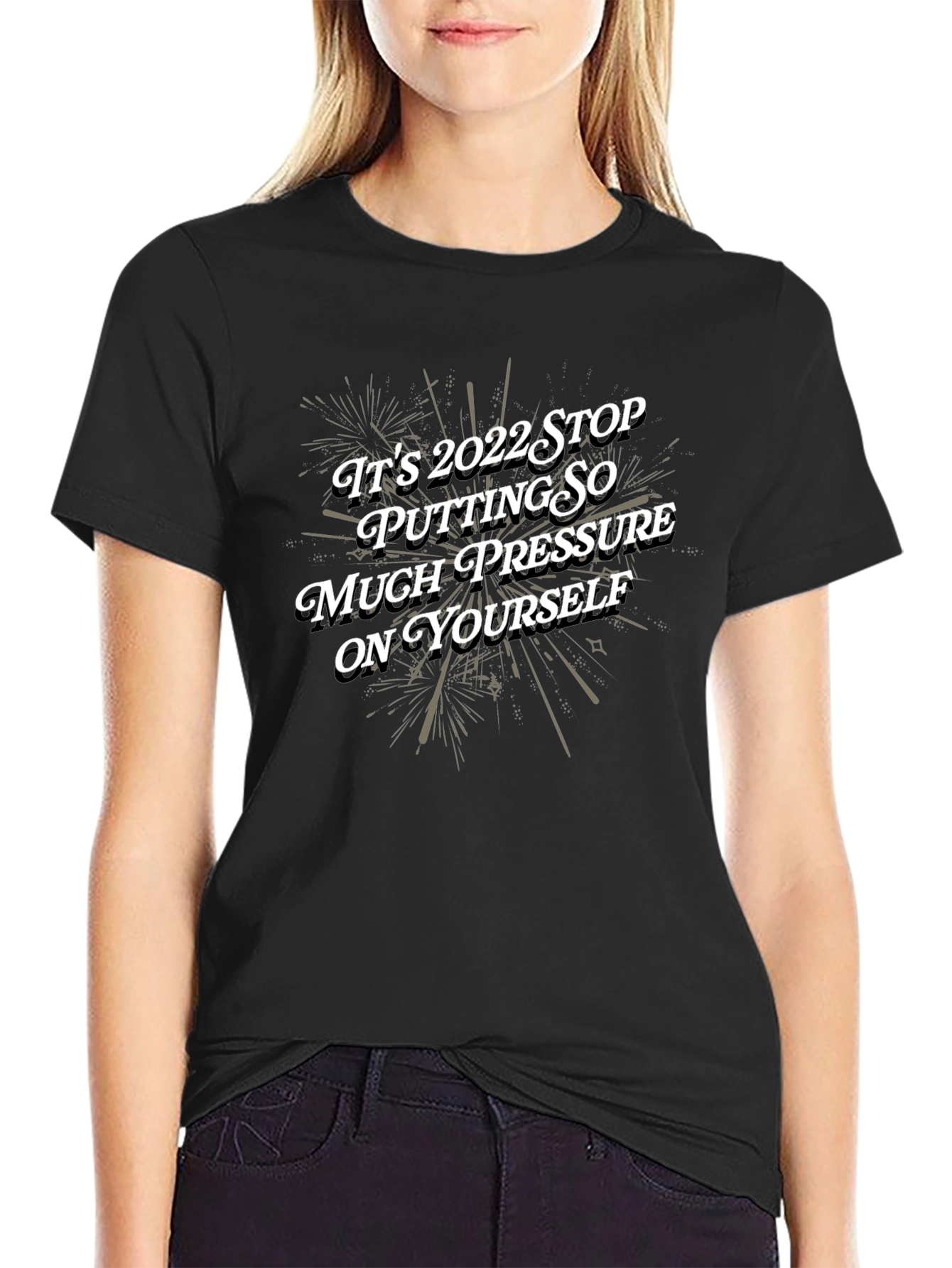 Motivational 2022 Graphic Tee - Stop the Pressure!
