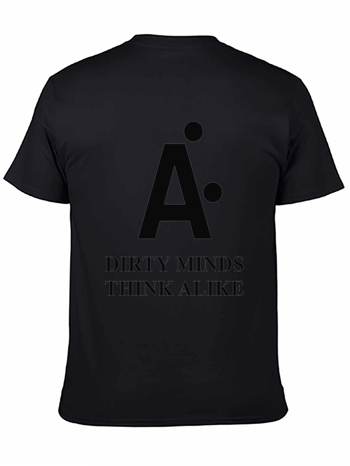 Dirty Minds Think Alike - Graphic T-Shirt