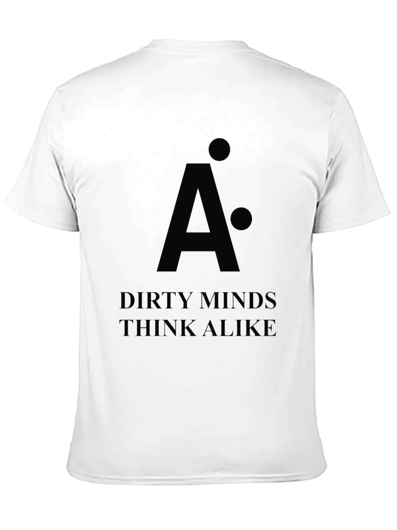 Dirty Minds Think Alike - Graphic T-Shirt