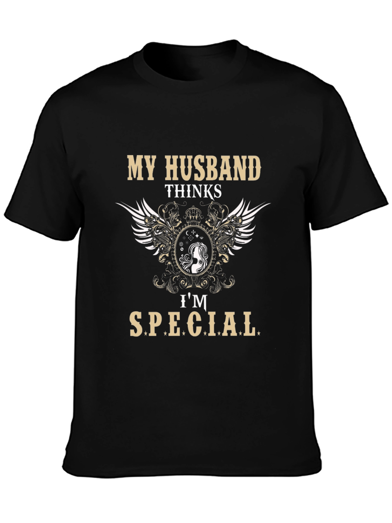 My Husband Thinks Im Special T-Shirt