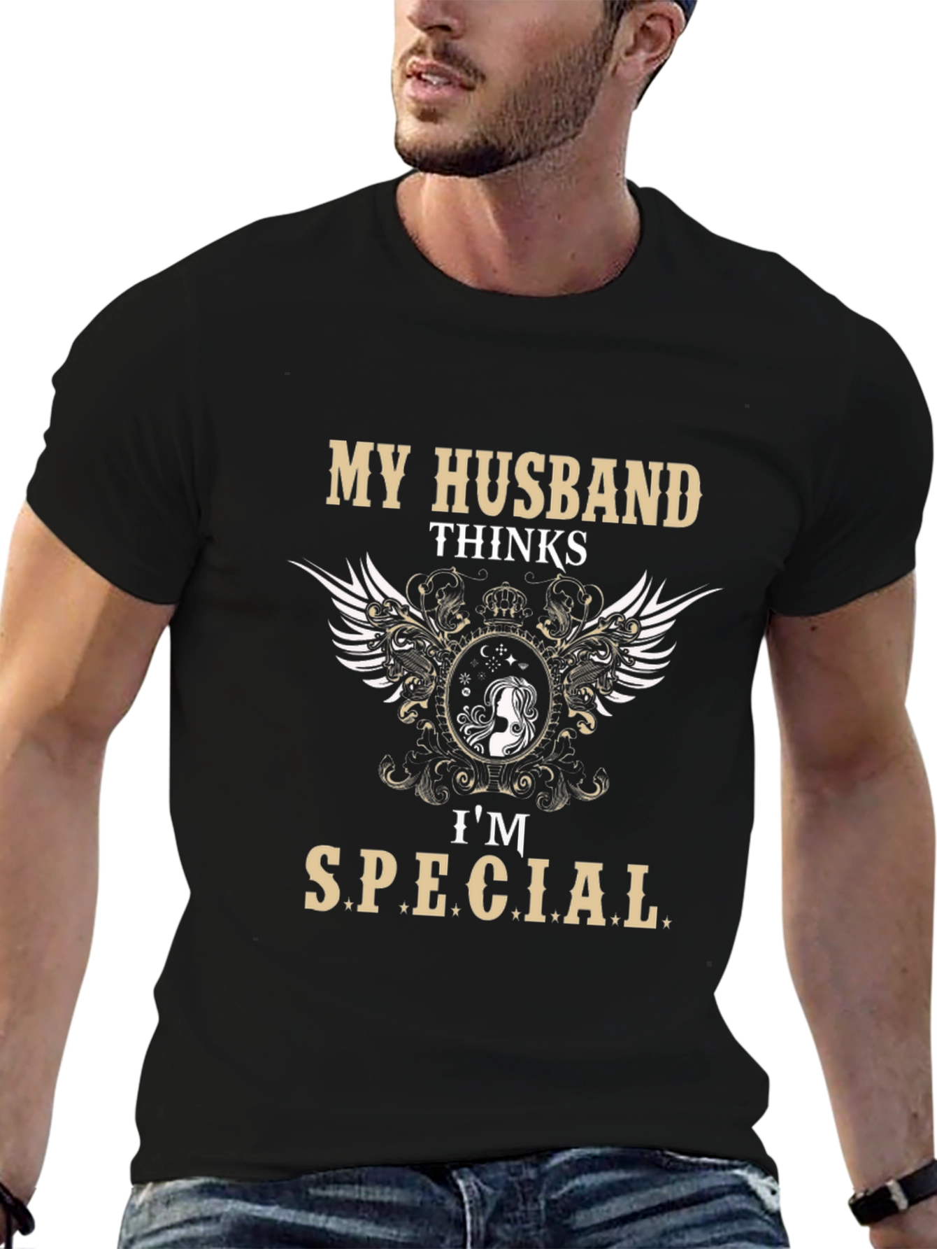 My Husband Thinks Im Special T-Shirt