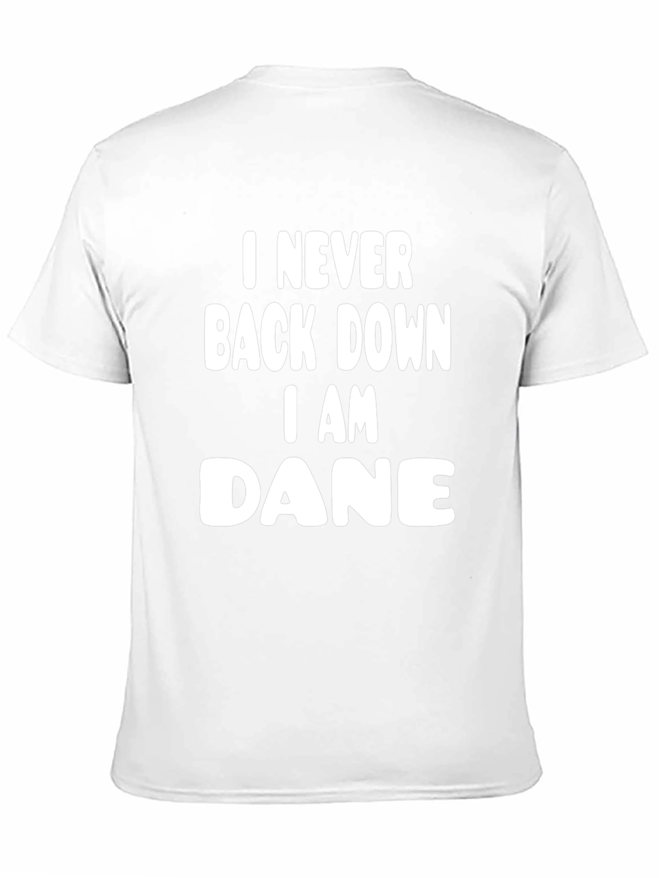 I Never Back Down I am Dane Tee